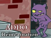 Reincarnation: ADDO