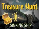Treasure Hunt-Sinking Ship