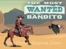 The Most Wanted Bandito